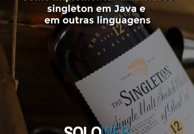 Como implementar uma classe singleton em Java e em outras linguagens
