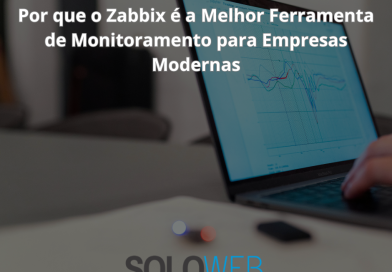 Por que o Zabbix é a Melhor Ferramenta de Monitoramento para Empresas Modernas