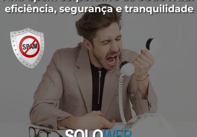 Anti-Spam corporativo da SOLOWEB: eficiência, segurança e tranquilidade